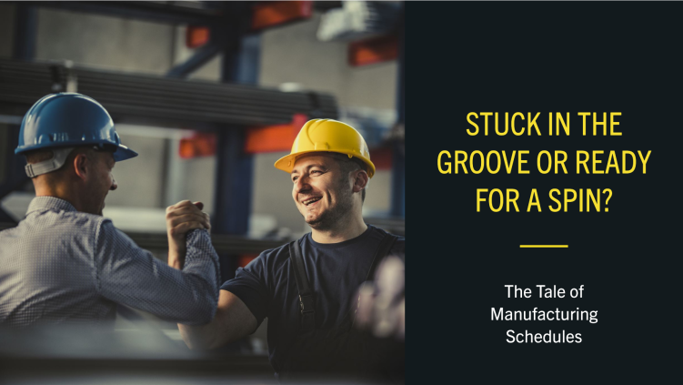 The Tale of Manufacturing Schedules: Stuck in the Groove or Ready for a Spin?